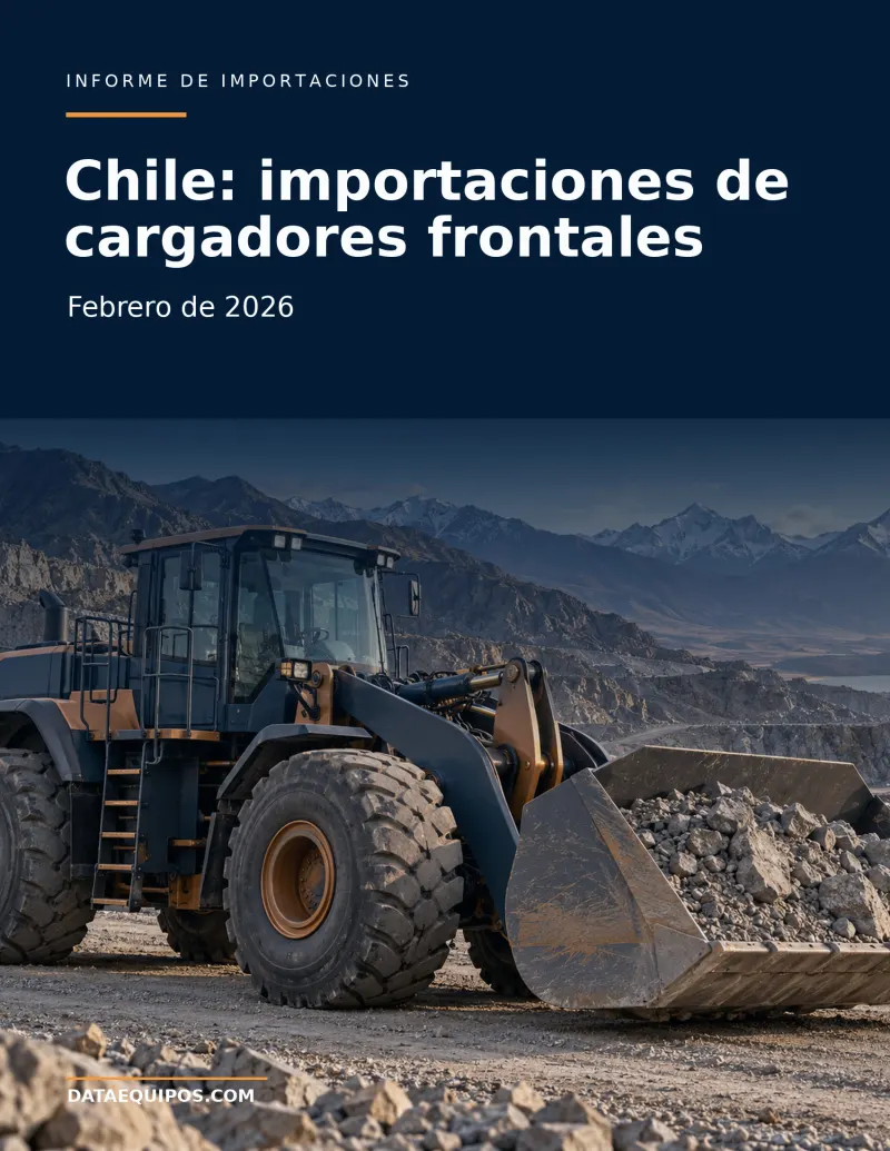 Chile: importaciones de cargadores frontales · Febrero de 2026