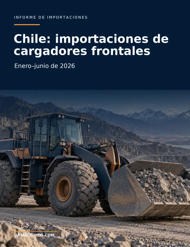 Chile: importaciones de cargadores frontales · Primer semestre 2026